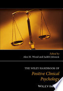 The Wiley Handbook of Positive Clinical Psychology