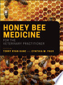Honey Bee Medicine for the Veterinary Practitioner