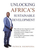 UNLOCKING AFRICA’S SUSTAINABLE DEVELOPMENT