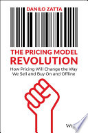 The Pricing Model Revolution: How Pricing Will Change the Way We Sell and Buy On and Offline