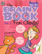 Brainy Book for Girls, Volume 1, Ages 6 - 11