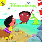 How to Be Friends with This Merman