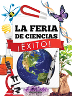 La Feria de Ciencias ¡Éxito!