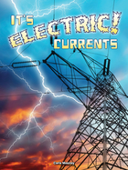 It's Electric! Currents