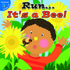 Run…It's a Bee!