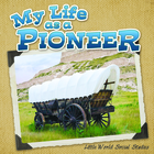 My Life As A Pioneer