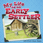 My Life As An Early Settler