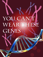 You Can’t Wear These Genes