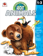 Everything About Animals, Grades 1 - 3