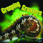 Creeping Crawlers