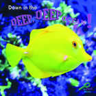 Down In The Deep, Deep Ocean!