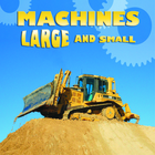 Machines Large and Small