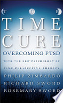 The Time Cure: Overcoming PTSD with the New Psychology of Time Perspective Therapy