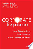 Corporate Explorers: How Corporations Can Beat Startups At the Innovation Game