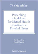 The Maudsley Prescribing Guidelines for Mental Health Conditions in Physical Illness