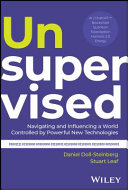 Unsupervised: Navigating and Influencing a World Controlled by Powerful New Technologies