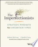 The Imperfectionists: Strategic Mindsets for Uncertain Times