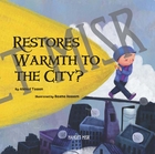 Who Restores Warmth to the City?