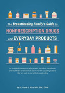 The Breastfeeding Family's Guide to Nonprescription Drugs and Everyday Products