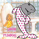 The Shark Who Needed My Pyjamas