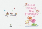 Full of Flowers and Flamingos!