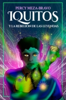 Iquitos y la Rebelion de las Leyendas
