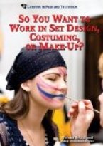 So You Want to Work in Set Design, Costuming, or Make-Up?