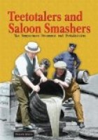 Teetotalers and Saloon Smashers