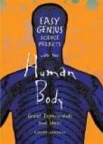 Easy Genius Science Projects with the Human Body