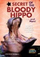 Secret of the Bloody Hippo . . . and More!