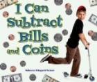 I Can Subtract Bills and Coins
