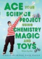 Ace Your Science Project Using Chemistry Magic and Toys