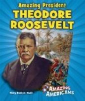 Amazing President Theodore Roosevelt