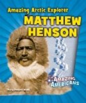Amazing Arctic Explorer Matthew Henson
