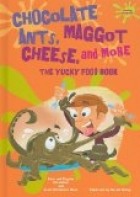 Chocolate Ants, Maggot Cheese, and More
