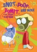 Snot, Poop, Vomit, and More
