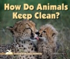 How Do Animals Keep Clean?