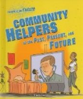 Community Helpers of the Past, Present, and Future