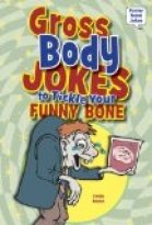 Gross Body Jokes to Tickle Your Funny Bone