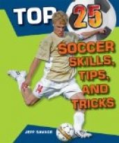 Top 25 Soccer Skills, Tips, and Tricks
