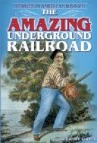 The Amazing Underground Railroad