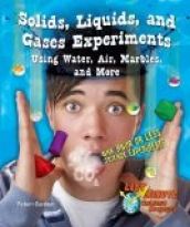 Solids, Liquids, and Gases Experiments Using Water, Air, Marbles, and More