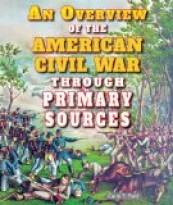 An Overview of the American Civil War Through Primary Sources