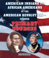 American Indians and African Americans of the American Revolution—Through Primary Sources