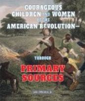 Courageous Children and Women of the American Revolution—Through Primary Sources