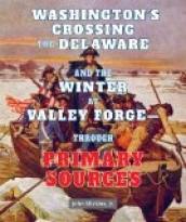 Washington's Crossing the Delaware and the Winter at Valley Forge—Through Primary Sources