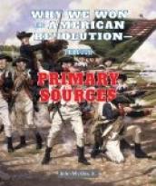 Why We Won the American Revolution—Through Primary Sources