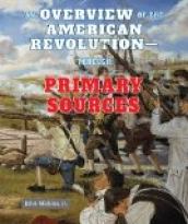 An Overview of the American Revolution—Through Primary Sources