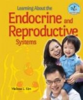Learning About the Endocrine and Reproductive Systems