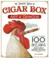 Smokin' Book of Cigar Box Art & Designs, The